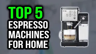 Top 5 Best Espresso Machines for Home Use in 2020