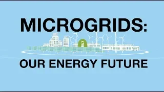 Microgrids: Our Energy Future