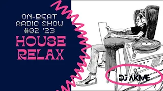 Mix de House Relax | Con Clásicos desde los 90’s hasta este 2023 | #02 '23
