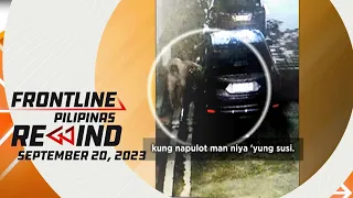 Frontline Pilipinas Rewind | September 20, 2023 #FrontlineRewind