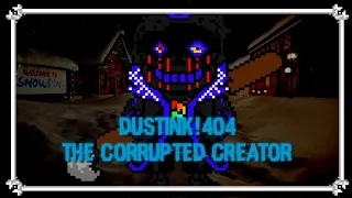 [DustInk!404] - The Corrupted Creator
