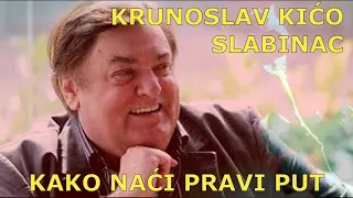 KRUNOSLAV KIĆO SLABINAC - KAKO NAĆI PRAVI PUT(vinyl)