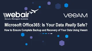 Microsoft Office 365: Is Your Data Really Safe? | Webair Webinar