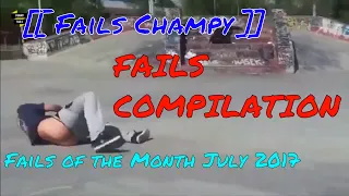 [[Fails Champy]] Fails of the Month July 2017 !! Funny Fail Compilation