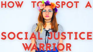 How to spot a Social Justice Warrior