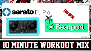 SERATO x BEATPORT x DDJ-FLX6 10 MINUTE WORKOUT MIX