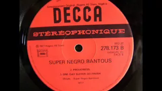 Super negro bantous - One day suffer go finish (audio)