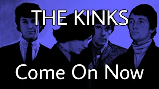 THE KINKS - Come On Now (Lyric Video)