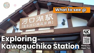 Diaries of a Happy Feet :🚶 Exploring Kawaguchiko Train Station Terminal Mt Fuji 河口湖駅, Japan 🇯🇵🗾 [4K]