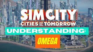 Simcity | Cities Of Tomorrow: Omega! | Tips For Successful Cities | SimCity 5 | SimCity 2013 |