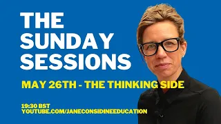 The Sunday Sessions - Session 2 - The Thinking Side