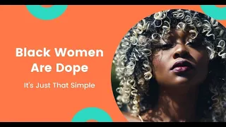 Black Women Are Dope!