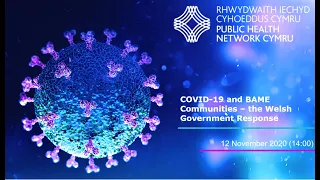 COVID-19 and BAME Communities – The Welsh Government Response | PHNC Webinar November 2020