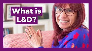 What is learning and development? (L&D) - Let's Talk Talent's HR Explainer Series