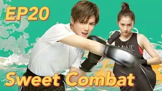 [Romantic Comedy] Sweet Combat EP20 | Starring: Lu Han, Guan Xiaotong | ENG SUB