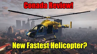 GTA Online Conada Review , The New Fastest Helicopter In The Game?