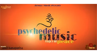 ॐ | psychedelic music | psy trance mix - amit banapuriya