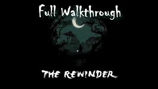 The Rewinder - Full Walkthrough