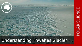 Understanding Thwaites Glacier - Dr. Anna Crawford