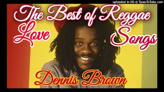 BEST OF REGGAE LOVE SONGS -DENNIS BROWN