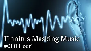 Music using tinnitus relief sounds 01 (1 Hour) | Noises Inside Head