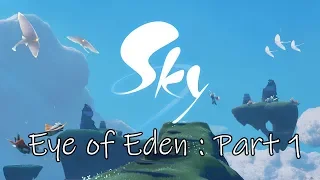 Sky : Children of The Light (Eye of Eden) Part 1