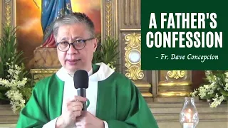 A FATHER'S CONFESSION - Homily of Fr. Dave Concepcion