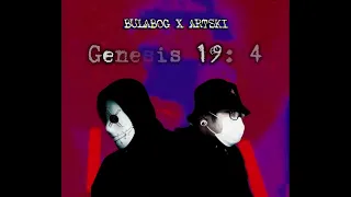 GENESIS 19:24 - BULABOG x ARTSKI