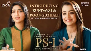 PS-1 Introducing Kundavai & Poonguzhali ft. Trisha & Aishwarya Lekshmi | Mani Ratnam |Madras Talkies