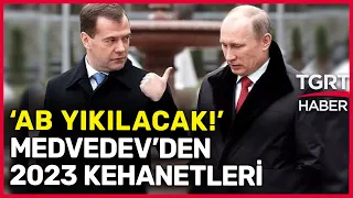 Medvedev'in 2023 Tahminleri Felaket Senaryolarını Aratmadı! ABD'de İç Savaş Çıkacak - TGRT Haber