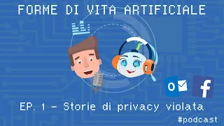 Forme di Vita Artificiale - Ep.1 - Storie di privacy violata