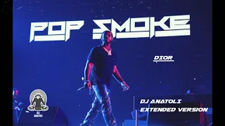 Pop Smoke - Dior ( Dj Anatoli Extended Mix)