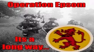 Operation Epsom: Its a long way... (Steel Division Campaign)