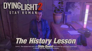 Dying Light 2: Stay Human - The History Lesson - Side Quest Walkthrough