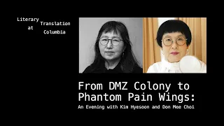 From DMZ Colony to Phantom Pain Wings: An Evening with Kim Hyesoon and Don Mee Choi