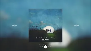 coldplay - biutyful (slowed & reverb)