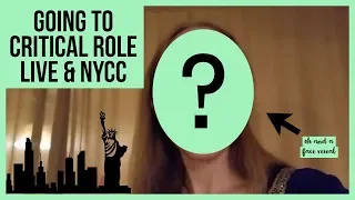 I'm going to Critical Role Live in NYC & NYCC!