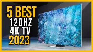 Top 5 Best 120hz 4k Tvs You Can Buy In 2023