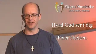 Skjern Pinsekirke - Hvad Gud ser i dig? Prædiken af Peter Nielsen.