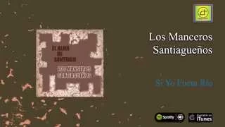 Los Manseros Santiagueños / El alma de Santiago - Si yo fuera río
