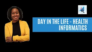 Health Informatics - Day in the Life