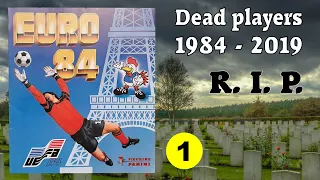 R.I.P. Dead football players in Panini Album "EURO 84 France" (PART 1/3) 1984 - 2019