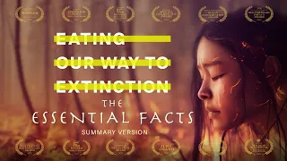 Eating Our Way To Extinction - Essential Facts (35mins) Documentary