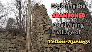 Exploring the Abandoned Coal Mining Village of Yellow Springs