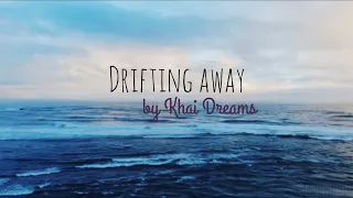 Drifting Away (W/Lyrics) 🎵-by Khai Dreams but you're at the beach.