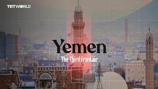 Yemen: The Third Frontier