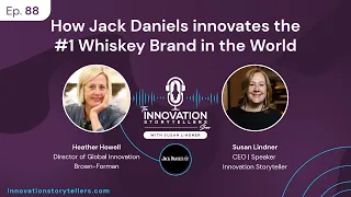 88: How Jack Daniels innovates the #1 Whiskey Brand in the World