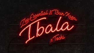 Zee Essential & Bun Xapa - Ibala (ft. Toshi)