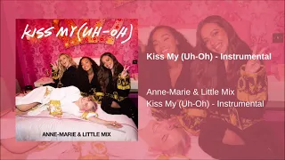 Anne-Marie & Little Mix - Kiss My (Uh Oh) [Instrumental]