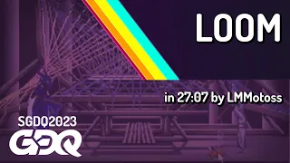 Loom by LMMotoss in 27:07 - Summer Games Done Quick 2023